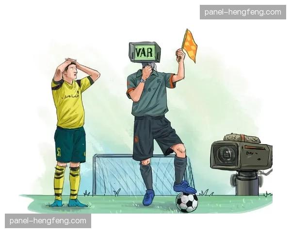 评论员观点：VAR介入是否应考量“压迫导致的仓促出球”这一背景因素？